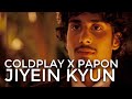 Jiyein Kyun Coldplay X Papon