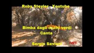 Video thumbnail of "Bimba dagli occhi verdi - Teppisti dei sogni - Canta Sergio Savioni"