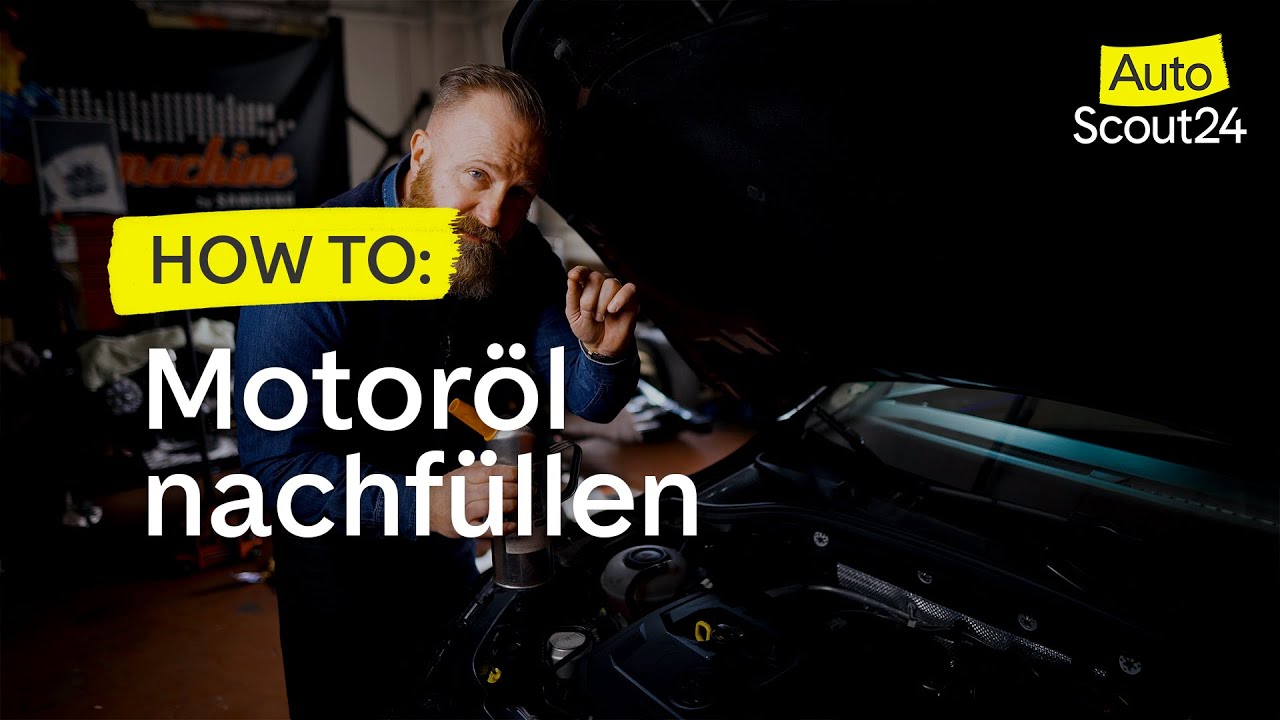 AutoScout24 Ratgeber: Motoröl nachfüllen - YouTube