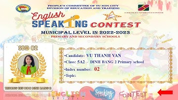 Vũ Thanh Vân 5A2 - Đình Bảng 2 - Hội thi Nói giỏi Tiếng Anh cấp TH -TP. Từ Sơn, năm học 2022-2023