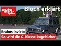 Brabus Invicto: So wird die Mercedes G-Klasse kugelsicher - Bloch erklärt #99 | auto motor und sport