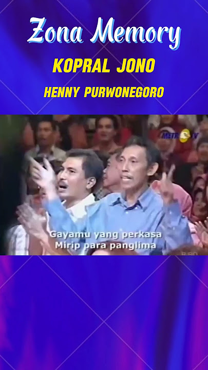 HENNY PURWONEGORO KOPRAL JONO #ariekoesmiran #titieksandhora #dewiyull #rafikaduri #hennypurwonegoro