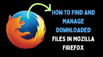 How To Find and Manage Downloaded Files in Mozilla Firefox on Windows 11