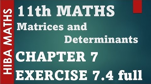 11th maths chapter 7 exercise 7.4 matrices and determinants tn syllabus