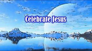 Video voorbeeld van "Celebrate Jesus   Key of D"