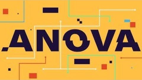 Analysis of Variance (ANOVA)