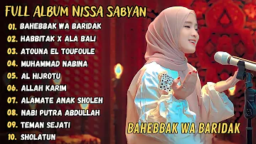 Nissa Sabyan - Bahebbak Wa Baridak || Full Album Sholawat 2023 (Viral Tiktok)