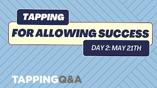 Tapping to allow success (Day 2)