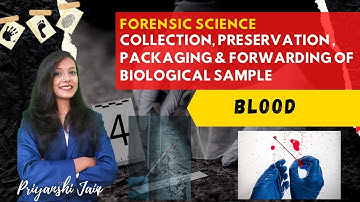 Collection, Preservation & Packaging and Forwarding of Blood Samples | Forensic Science | UGC-NET