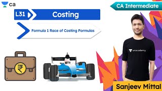 L31: Formula 1 Race of Costing Formulas | Unacademy Intermediate Group 1 | Sanjeev Mittal