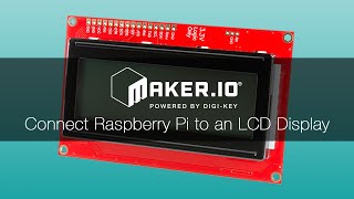 How to Connect a Raspberry Pi to an Alphanumeric Display – Maker.io Tutorial | Digi-Key Electronics