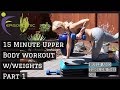 15 Min. Upper Body workout with weights part 1 - Build and Tone on the go!