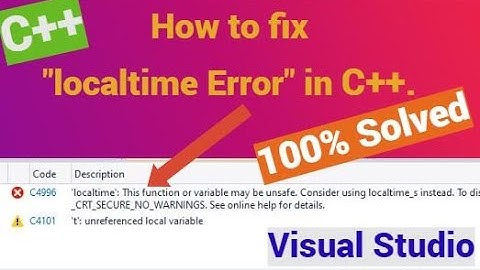 How to fix localtime error in c++ for visual studio [Latest Update 2021]