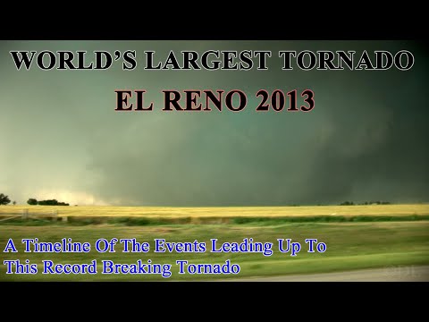 World's Largest Tornado - El Reno 2013 [A Timeline Of Events]
