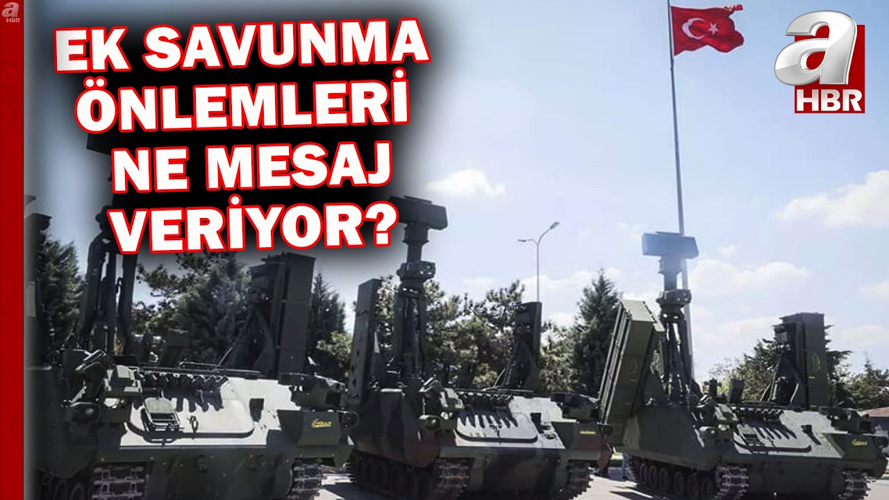 Savunma tedbirlerine yenileri eklenir mi? | A Haber