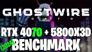 Ghostwire: Tokyo (2024) | RTX 4070 & Ryzen 7 5800x3D |