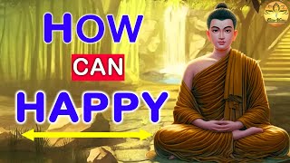 The path to true happiness and fulfillment - How can happy all the time - Buddha&#39;s Words