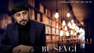 Tural Sedali - Bu Sevgi 2023 Yeni Resimi