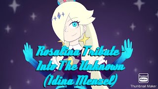Rosalina Tribute - Into The Unknown Idina Menzel