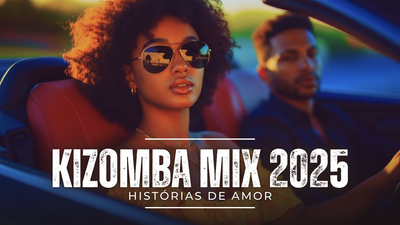 KIZOMBA ROMÂNTICA 2025 - Histórias de Amor #kizomba2025
