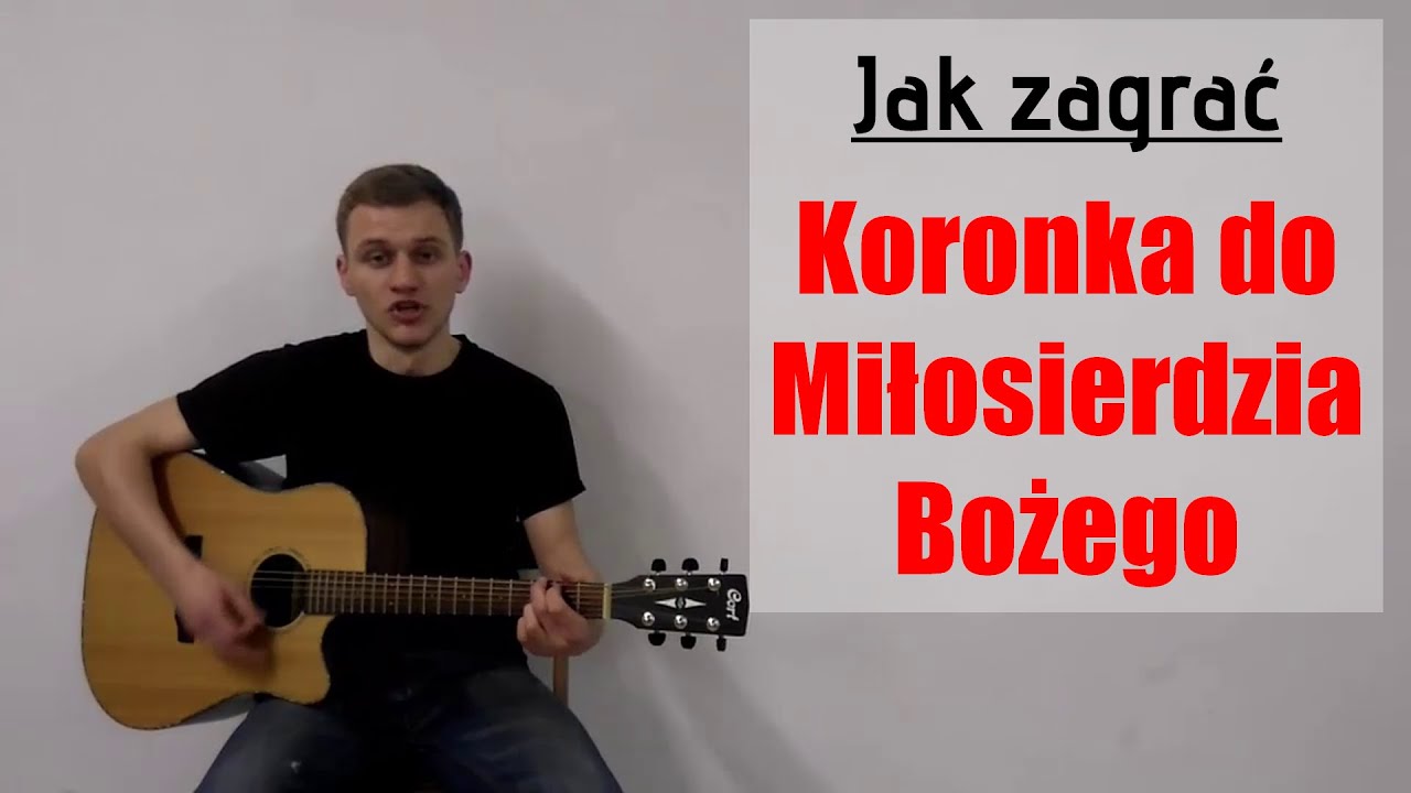 39 Jak Zagrac Koronke Do Milosierdzia Bozego Na Gitarze Jakzagrac Pl Youtube