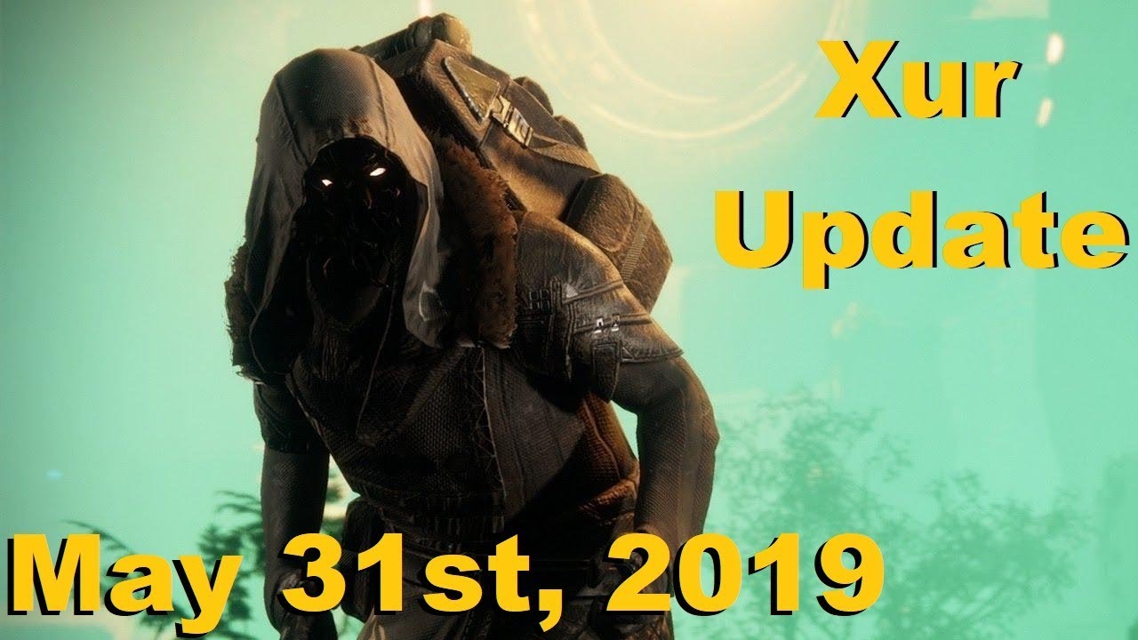 Destiny 2 | Xur Update | May 31st, 2019