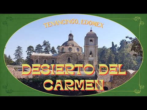 Conoce el DESIERTO DEL CARMEN en Tenancingo | Estado de México | 2021