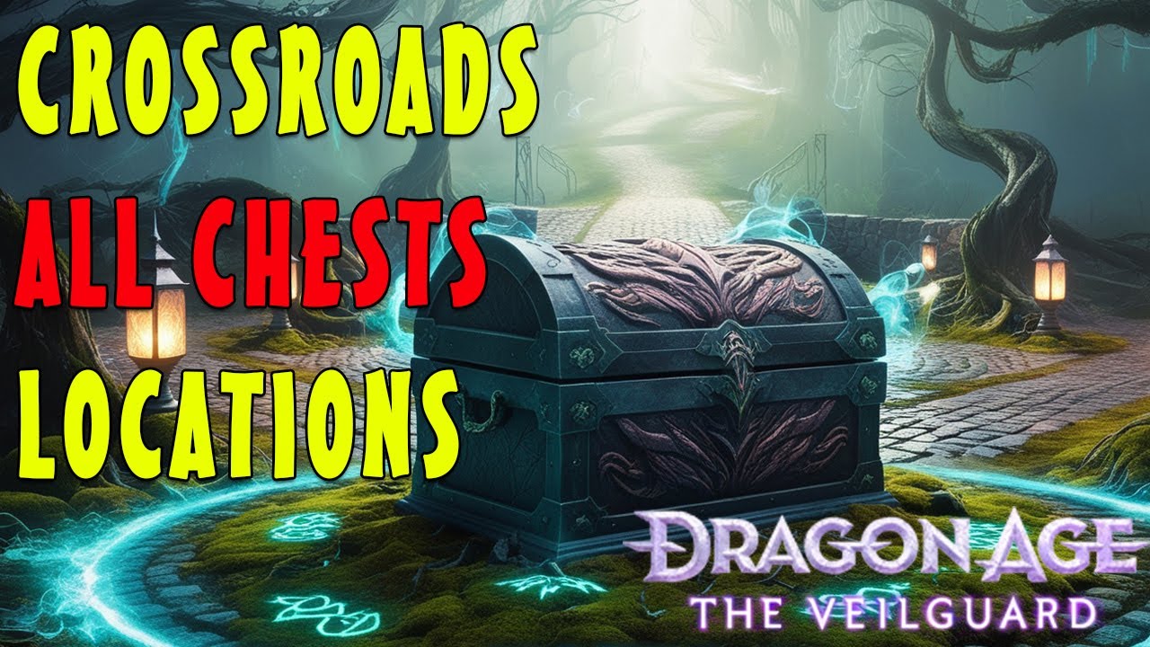 All Crossroads Chests locations Dragon Age: The Veilguard locations and ...