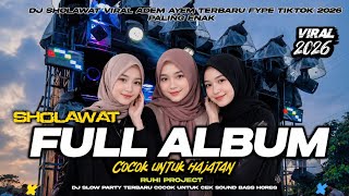 LATEST FULL ALBUM DJ SHOLAWAT - SLOW BASS X HADROH KOPLO