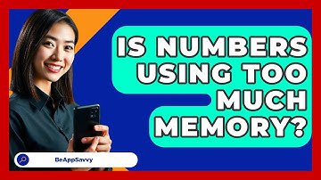 Is Numbers Using Too Much Memory? - Be App Savvy