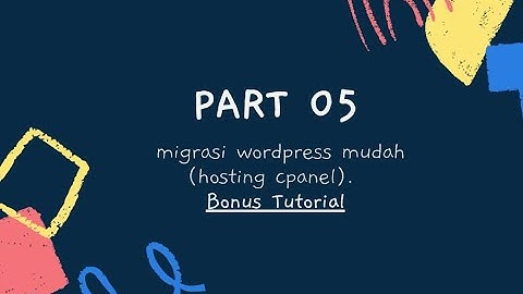 #part5 | migrasi wordpress mudah (hosting cpanel) | Bonus Tutorial