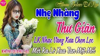 LK Ca Nhạc Xưa TOÀN BÀI HAY Bất Hủ - LK Rumba Hải Ngoại KHÔNG QUẢNG CÁO Nghe Cực Hay Ngủ Cực Say