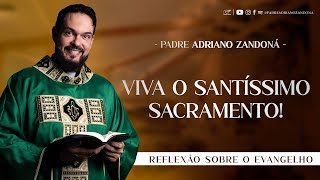 Body, Blood, Soul, and Divinity! | Jn 6:51-58 | Father Adriano Zandoná (06/08/23)