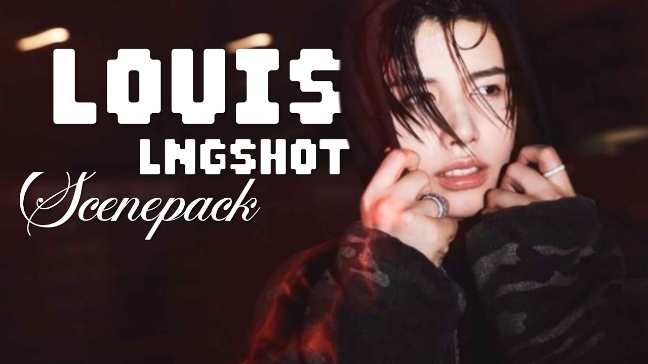 Louis Lngshot Scenepack [Behind the scene] - YouTube