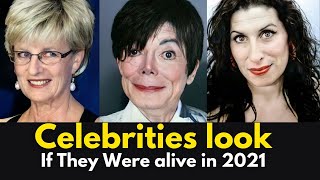 Famous Celebrities look If They Were Alive in 2021  Famous Celebrity News