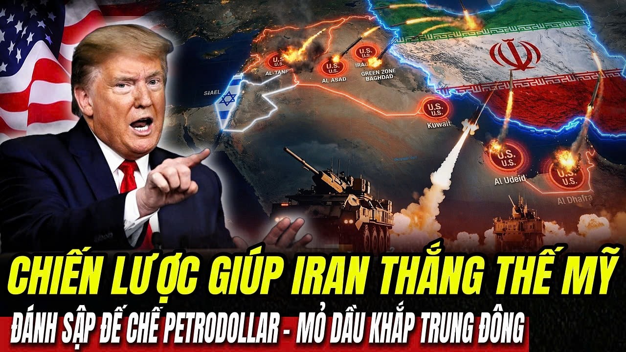 Chiến Lược Giúp Iran Thắng Thế Mỹ: Đánh Sập Đế Chế PETRODOLLAR - Mỏ Dầu Khắp Trung Đông