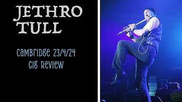 Jethro Tull: Cambridge 23/4/24 - GIG REVIEW