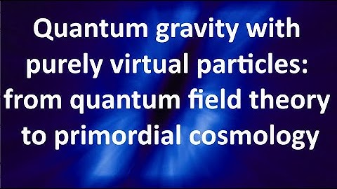 Quantum gravity with purely virtual particles: from quantum field theory to primordial cosmology,