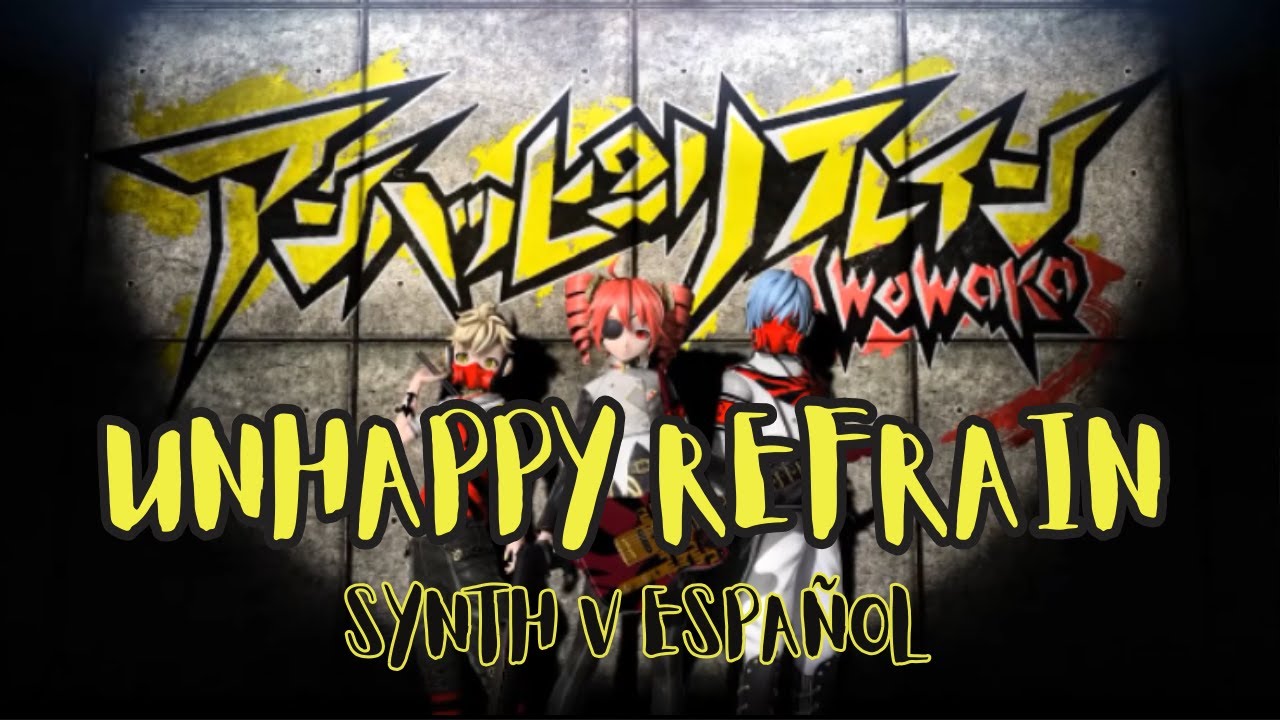 【SYNTH V】Unhappy Refrain【ESPAÑOL】【Teto Kasane】