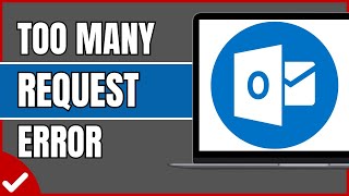 Fix - Microsoft Account Too Many Requests Error (Outlook & Hotmail)