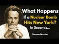 What Happens If a Nuclear Bomb Hits New York  – Feynman's Final Warning
