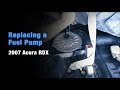 Replacing Fuel Pump on 2007 Acura RDX