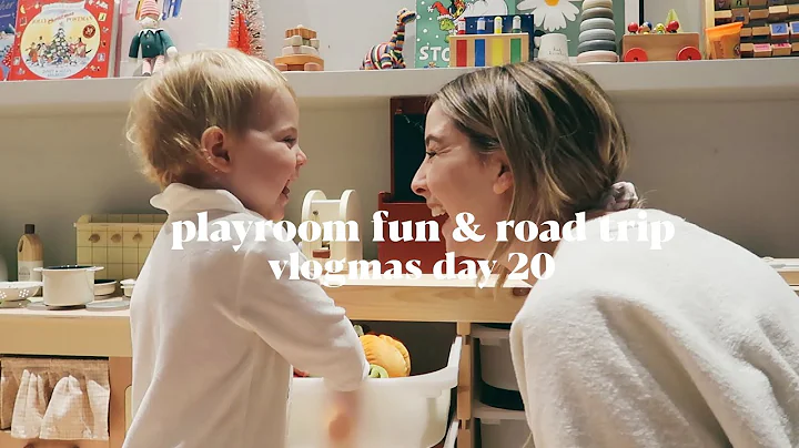 Playroom Fun & Road Trip | Vlogmas Day 20