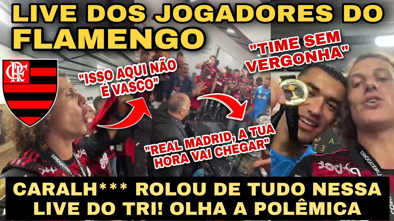 LIVE DOS JOGADORES DO FLAMENGO: REAL MADRID PODE ESPERAR, A TUA