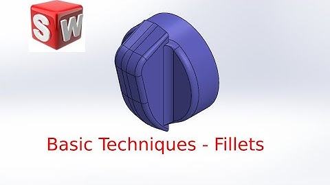 Basic Techniques - Fillets | SOLIDWORKS TUTORIAL