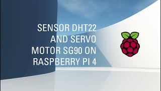 Sensor DHT22 and servo motor SG90 on raspberry pi 4
