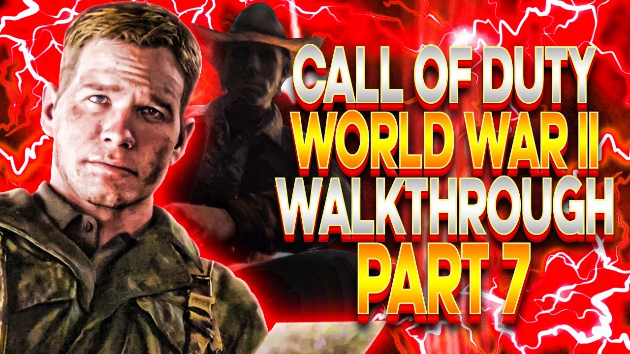 Call of Duty World War II Walkthrough Part 7 - YouTube
