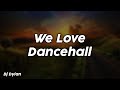 We love dancehall  dj dylan