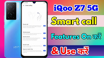 how to smart call in iqoo z7 | iqoo z7 smart call setting kaise kare
