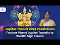 Jupiter transit 2024 predictions fortune planet jupiter transits to wealth sign taurus